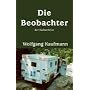 Die Beobachter: der Balkankrise von Wolfgang Kaufmann