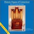 Historic Organs of Connecticut by Dudley Buck, Gottfried August Homilius, W. Eugene Thayer, Johann Sebastian Bach, Giuseppe Gherardeschi, John Knowles Paine, Robert Schumann, Hubert Parry, Traditional, Edward Elgar, Max Reger, Richard [Classical] Wagner, Emma Lou Diemer, John Newton, Marcel Dupre, Amy Beach, Percy Fletcher, Gustav Holst, Anonymous, Henri Mulet