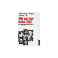Wer war wer in der DDR? Ein biographisches Lexikon