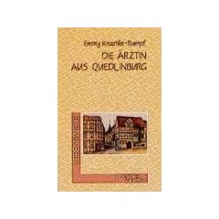 Die �rztin aus Quedlinburg: Das Leben der Dorothea Christiane von Erxleben