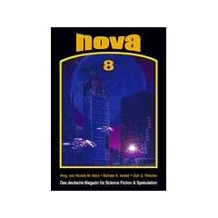 NOVA 8: Das deutsche Magazin f�r Science Fiction und Spekulation