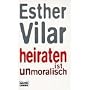Heiraten ist unmoralisch.