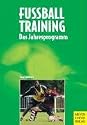 Fu&szlig;balltraining. Das Jahresprogramm