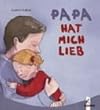 Papa hat mich lieb (Pappbilderbuch)