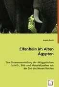 Vdm Verlag Dr. M&uuml;ller Elfenbein im Alten &Auml;gypten: Eine Zusammenstellung der alt&auml;gyptischen Schrift-, Bild- und Materialquellen aus der Zeit des Ne ...