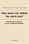 Was kann ich selbst f�r mich tun?: Patientenkompetenz in der modernen Medizin