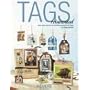 Tags Reinvented: New Approaches to Creating Scrapbook Tags