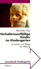Verhaltensauff&auml;llige Kinder im Kindergarten - Alexander Sagi