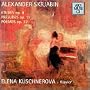 Scriabin: Etudes op.8, Preludes op.11, Poemes op.32 / Kuschnerova