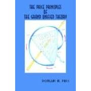 The Price Principles of the Grand Unified Theory by  Douglas M. Price