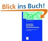 Kennzahlen der Privaten Krankenversicherung. Qualit�tsma�st�be f�r Kunden und Vermittler