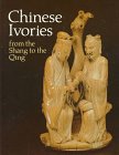 Chinese Ivories: From the Shang to the Ch`Ing
