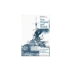 Vom Original zum Modell, Die Linienschiffe der Nassau- bis K�nig-Klasse: Eine Bild- und Plandokumentation