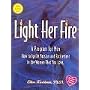 Light Her Fire (Updated and Expanded Edition)