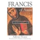 Francis of Assisi: A Revolutionary Life