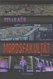 Mordsfakult&auml;t - Pinar K&uuml;r