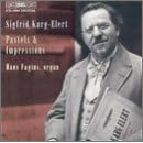 Sigfrid Karg Elert Pastels and Impressions by  Sigfrid Karg-Elert and Hans Fagius 