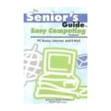 The senior's Guide to Easy Computing-Updated