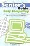 The senior's Guide to Easy Computing-Updated!