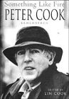 Something like fire : Peter Cook remembered