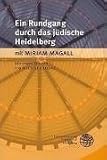 Ein Rundgang durch das j&uuml;dische Heidelberg - Miriam Magall