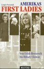 Produkt-Bild: Amerikas First Ladies. Von Edith Roosevelt bis Hillary Clinton