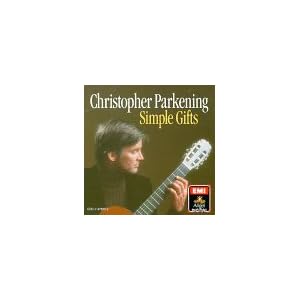 Simple Gifts: Christopher Parkening by Christopher Parkening, Johann Sebastian Bach, Wolfgang Amadeus Mozart, Engelbert Humperdinck, and traditional (Audio CD - 1990)