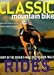 Book Classic Mountain Bike: Thirty of the World's Most Spectacular Rides