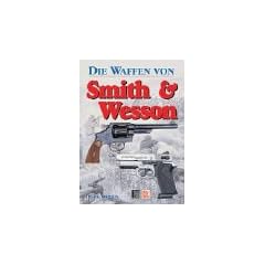 Die Waffen von Smith & Wesson