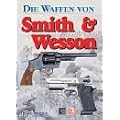 Die Waffen von Smith & Wesson