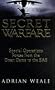 Secret Warfare: Special Operations Forces from the Great Game to the SAS