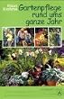 Gartenpflege rund ums ganze Jahr: Tolle Tipps f�rs Gartenjahr