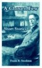 Chosen Few Short Stories, A Chosen Few Short Stories, A