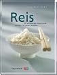 Reis. Mit umfassender Warenkunde und den 100 besten Rezepten