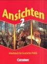 Ansichten 2 Arbeitsbuch für Geschichte/Politik