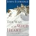 The Way of the Wild Heart: A Map for the Masculine Journey