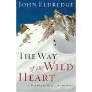 The Way of the Wild Heart: A Map for the Masculine Journey