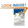 The Way of the Wild Heart: A Map for the Masculine Journey
