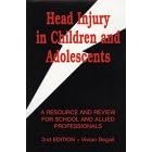 Head Injury in Children and Adolescents: A Resource and Review for School and Allied Professionals