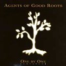 Agents of Good Roots - One by One