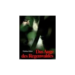 Das Auge des Regenwaldes. Inkl. CD