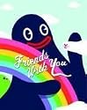 Friends with You Have Powers!