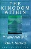 The Kingdom Within: The Inner Meaning of Jesus Sayings