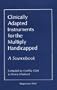 Clinically Adapted Instruments for the Multiply Handicapped: A Sourcebook