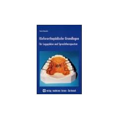 Kieferorthop�dische Grundlagen f�r Logop�den und Sprachtherapeuten