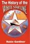 The History of the White Star Line