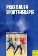 Praxisbuch Sporttherapie: Pr�vention und Rehabilitation. Praxiserprobte Stundenbilder. Erlebnisorientierte Gestaltung. Ganzheitlicher Ansatz
