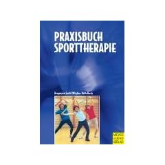 Praxisbuch Sporttherapie: Pr�vention und Rehabilitation. Praxiserprobte Stundenbilder. Erlebnisorientierte Gestaltung. Ganzheitlicher Ansatz