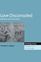 Love Disconsoled: Meditations on Christian Charity (Cambridge Studies in Religion and Critical Thought)