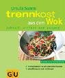 Trennkost aus dem Wok schnell, einfach und gesund (K&uuml;chenRatgeber neu) - Ursula Summ